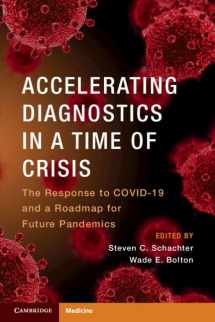 9781009396981-1009396986-Accelerating Diagnostics in a Time of Crisis: The Response to COVID-19 and a Roadmap for Future Pandemics