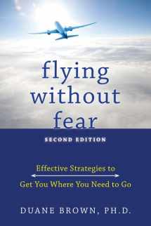 9781572247048-1572247045-Flying without Fear: Effective Strategies to Get You Where You Need to Go