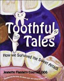 9780982235249-0982235240-Toothful Tales, How We Survived the Sweet Attack