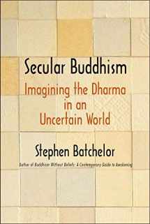 9780300223231-0300223234-Secular Buddhism: Imagining the Dharma in an Uncertain World