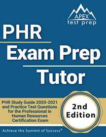 9781628457841-1628457848-PHR Exam Prep Tutor: PHR Study Guide 2020-2021 and Practice Test Questions for the Professional in Human Resources Certification Exam [2nd Edition]