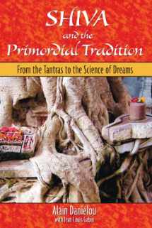 9781594771415-1594771413-Shiva and the Primordial Tradition: From the Tantras to the Science of Dreams