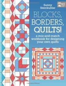 9781604681536-1604681535-Blocks, Borders, Quilts!: A Mix-and-Match Workbook for Designing Your Own Quilts