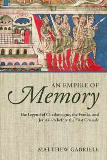 9780199686124-0199686122-An Empire of Memory: The Legend of Charlemagne, the Franks, and Jerusalem before the First Crusade