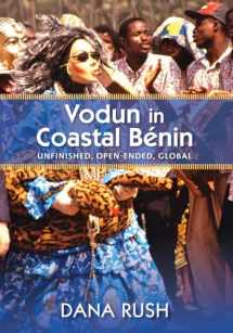 9780826519085-0826519083-Vodun in Coastal Benin: Unfinished, Open-Ended, Global (Critical Investigations of the African Diaspora)