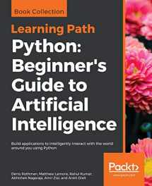 9781789957327-178995732X-Python: Beginner's Guide to Artificial Intelligence: Build applications to intelligently interact with the world around you using Python