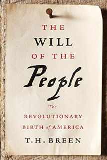 9780674971790-0674971795-The Will of the People: The Revolutionary Birth of America