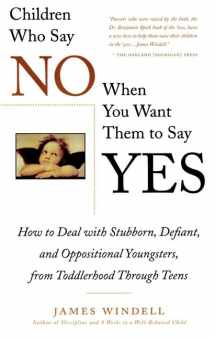 9780028619033-002861903X-Children Who Say No When You When You Want Them To Say Yes: Failsafe Discipline Strategies for Stubborn and Oppositional Children and Teens