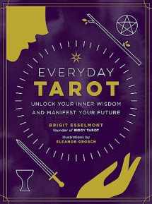 9780762492800-0762492805-Everyday Tarot: Unlock Your Inner Wisdom and Manifest Your Future