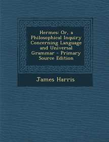 9781295418060-1295418061-Hermes: Or, a Philosophical Inquiry Concerning Language and Universal Grammar