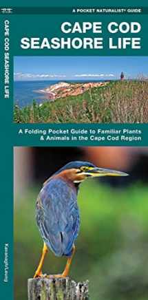 9781583553572-1583553576-Cape Cod Seashore Life: A Folding Pocket Guide to Familiar Plants & Animals in the Cape Cod Region (A Pocket Naturalist Guide)