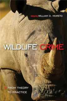 9781439914724-1439914729-Wildlife Crime: From Theory to Practice: From Theory to Practice