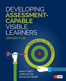 9781506389981-1506389988-Developing Assessment-Capable Visible Learners, Grades K-12: Maximizing Skill, Will, and Thrill (Corwin Literacy)