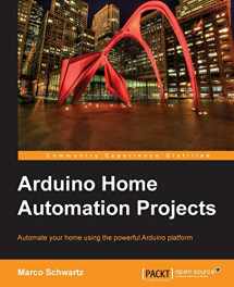 9781783986064-1783986069-Arduino Home Automation Projects: Automate Your Home Using the Powerful Arduino Platform