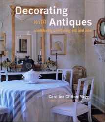 9780821225653-0821225650-Decorating With Antiques: Confidently Combining Old and New