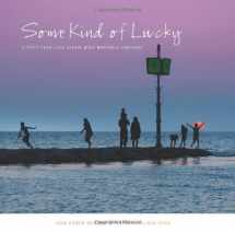 9780984913695-0984913696-Some Kind of Lucky: A Fifty-Year Love Affair with Martha's Vineyard