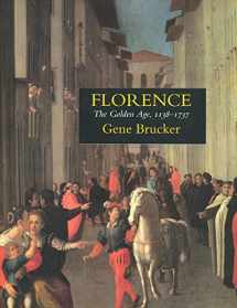 9780520215221-0520215222-Florence: The Golden Age 1138–1737