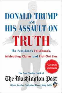 9781982151072-1982151072-Donald Trump and His Assault on Truth: The President's Falsehoods, Misleading Claims and Flat-Out Lies