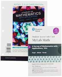 9780136208358-0136208355-A Survey of Mathematics with Applications, Loose-Leaf Edition Plus MyLab Math with Pearson eText -- 18 Week Access Card Package