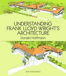 9780486283647-048628364X-Understanding Frank Lloyd Wright's Architecture (Dover Architecture)