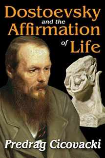 9781412853835-1412853834-Dostoevsky and the Affirmation of Life