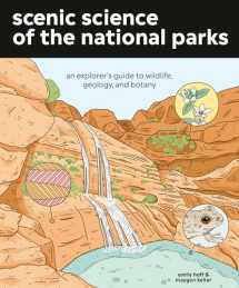 9781984856302-1984856308-Scenic Science of the National Parks: An Explorer's Guide to Wildlife, Geology, and Botany