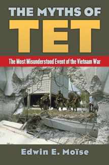9780700625024-070062502X-The Myths of Tet: The Most Misunderstood Event of the Vietnam War