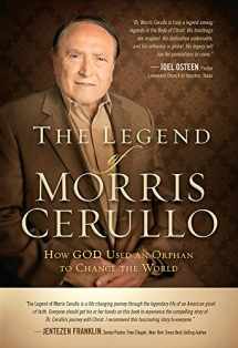 9781629985367-1629985368-The Legend of Morris Cerullo: How God Used an Orphan to Change the World