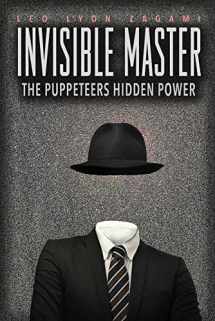 9781888729702-1888729708-The Invisible Master: Secret Chiefs, Unknown Superiors, and the Puppet Masters Who Pull the Strings of Occult Power from the Alien World