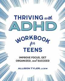 9781641526173-1641526173-Thriving with ADHD Workbook for Teens: Improve Focus, Get Organized, and Succeed