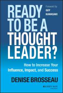 9781118647615-1118647610-Ready to Be a Thought Leader?: How to Increase Your Influence, Impact, and Success