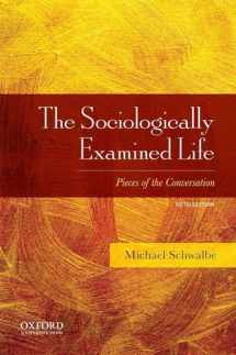 9780190620660-0190620668-The Sociologically Examined Life: Pieces of the Conversation