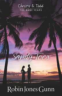 9781942704072-1942704070-Sandy Toes, Christy & Todd The Baby Years Book 1 (Christy & Todd: the Baby Years, 1)