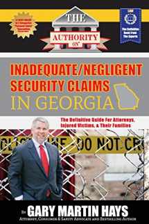 9780996287586-0996287582-The Authority On Inadequate/Negligent Security Claims In Georgia: The Definitive Guide for Attorneys, Injured Victims, & Their Families