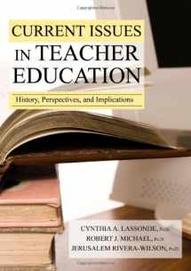 9780398078065-0398078068-Current Issues in Teacher Education: History, Perspectives, and Implications