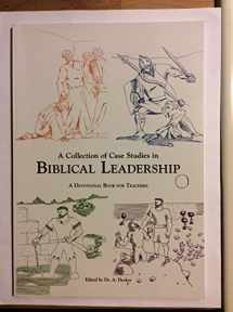 9781256724117-1256724114-A Collection of Case Studies in Biblical Leadership