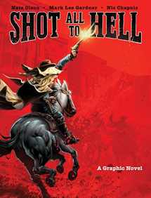 9781683831518-1683831519-Shot All to Hell: A Graphic Novel (1)