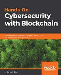 9781788990189-1788990188-Hands-On Cybersecurity with Blockchain: Implement DDoS protection, PKI-based identity, 2FA, and DNS security using Blockchain