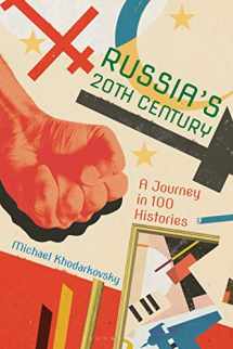 9781350091450-1350091456-Russia's 20th Century: A Journey in 100 Histories