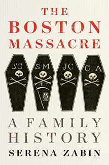 9780544911154-0544911156-The Boston Massacre: A Family History