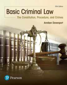 9780134559834-0134559835-Basic Criminal Law: The Constitution, Procedure, and Crimes