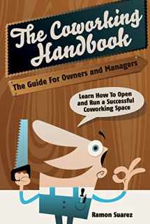 9781499120639-149912063X-The Coworking Handbook: Learn How To Create and Manage a Succesful Coworking Space