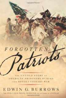 9780465008353-0465008356-Forgotten Patriots: The Untold Story of American Prisoners During the Revolutionary War