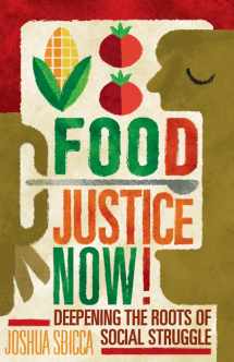 9781517904012-1517904013-Food Justice Now!: Deepening the Roots of Social Struggle