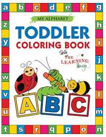 9781910677308-1910677302-My Alphabet Toddler Coloring Book with The Learning Bugs: Fun Coloring Books for Toddlers & Kids Ages 2, 3, 4 & 5 - Activity Book Teaches ABC, Letters & Words for Kindergarten & Preschool Prep Success