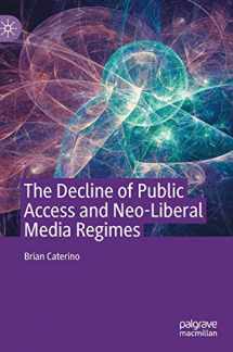 9783030394028-3030394026-The Decline of Public Access and Neo-Liberal Media Regimes