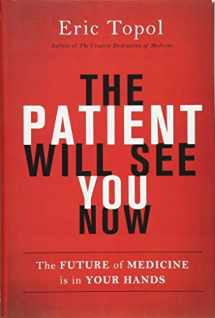 9780465054749-0465054749-The Patient Will See You Now: The Future of Medicine is in Your Hands