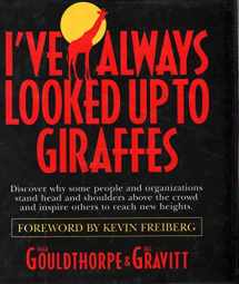 9780971851900-0971851905-I've Always Looked Up To Giraffes