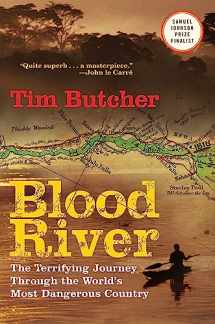9780802144331-0802144330-Blood River: The Terrifying Journey Through The World's Most Dangerous Country
