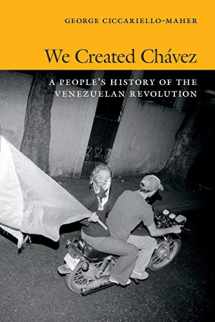 9780822354529-0822354527-We Created Chávez: A People's History of the Venezuelan Revolution